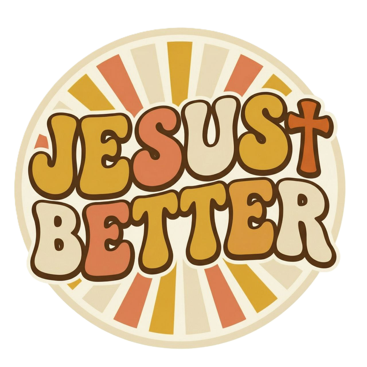 Jesus Better